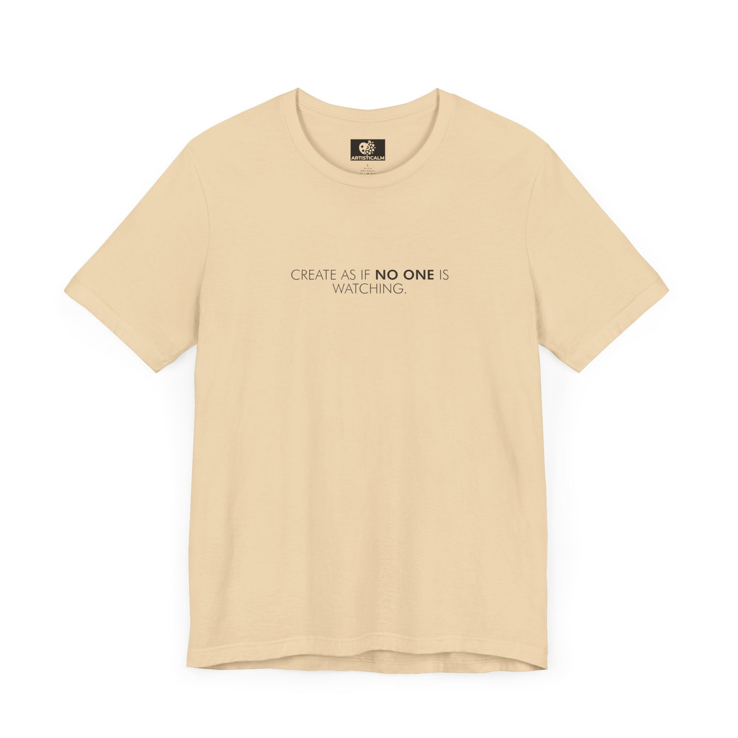 Create As If No One T-Shirt