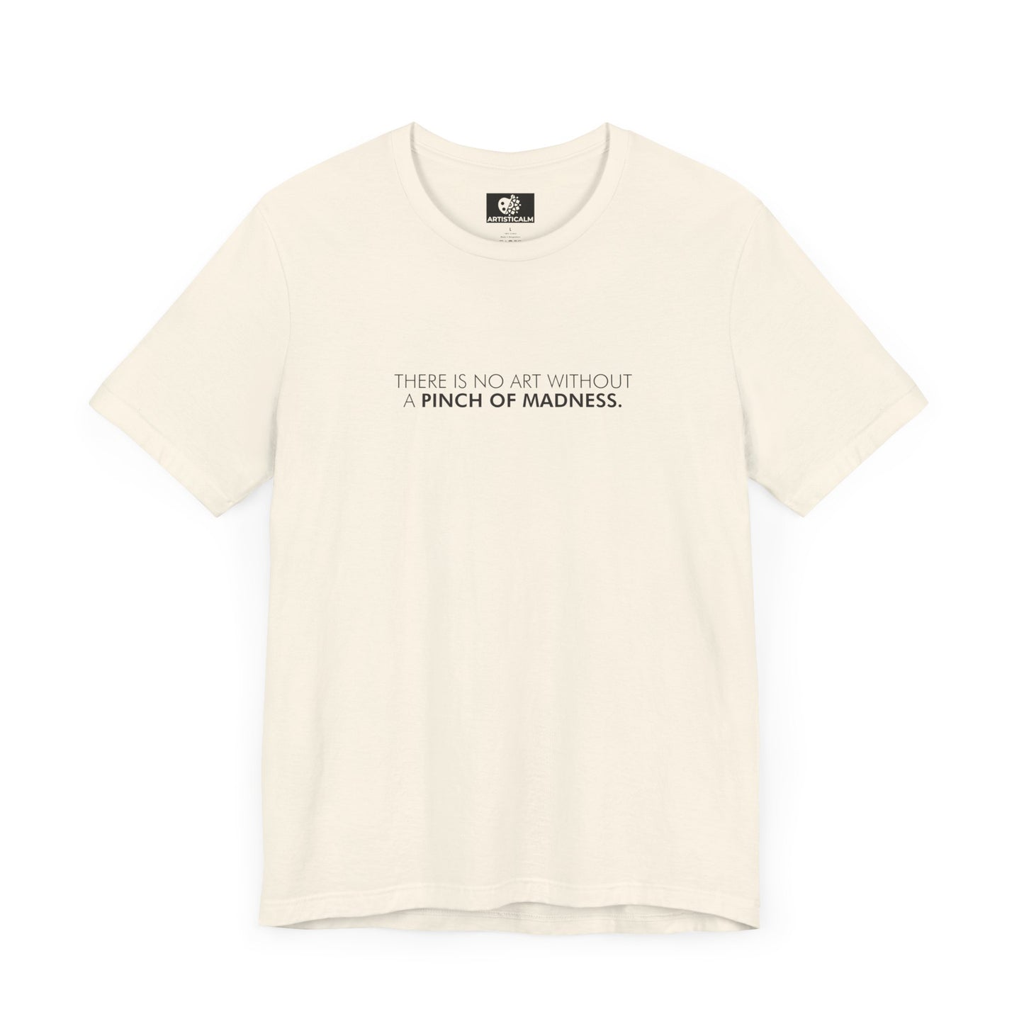 There Is No Art T-Shirt