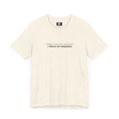 There Is No Art T-Shirt