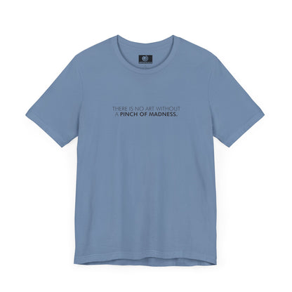 There Is No Art T-Shirt