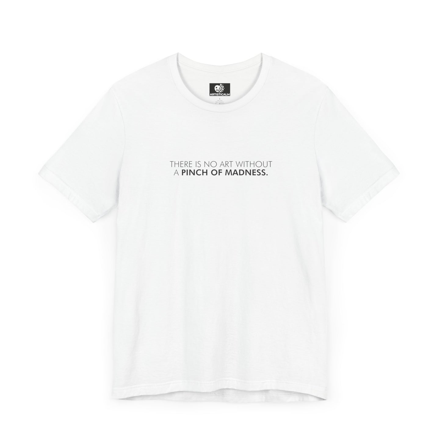 There Is No Art T-Shirt